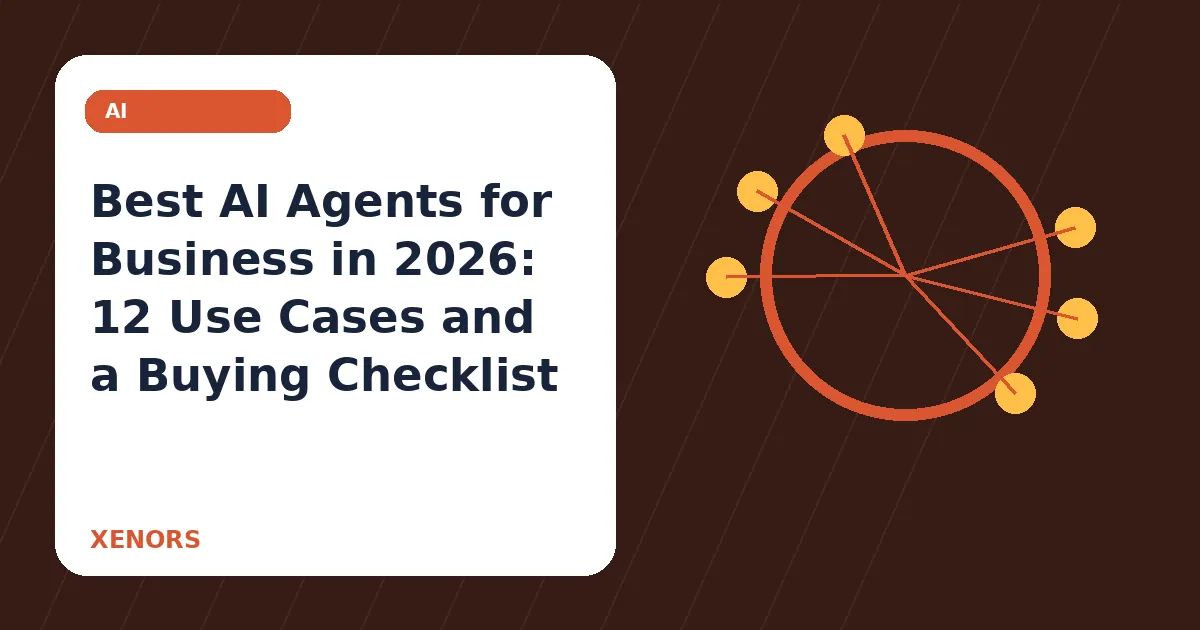 Best AI Agents for Business in 2026: 12 Use Cases and a Buying Checklist
