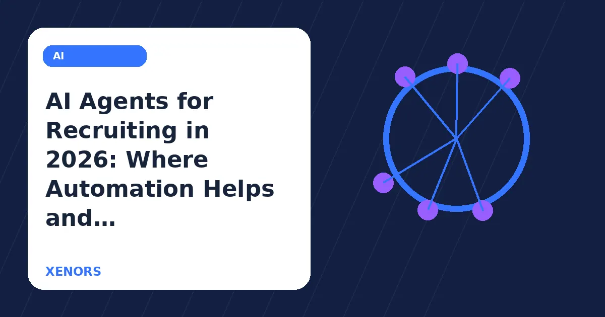 AI Agents for Recruiting in 2026: Where Automation Helps and Where Humans Matter