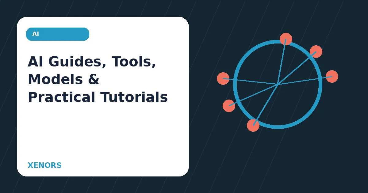 AI Guides, Tools, Models & Practical Tutorials