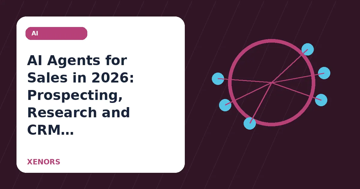AI Agents for Sales in 2026: Prospecting, Research and CRM Automation
