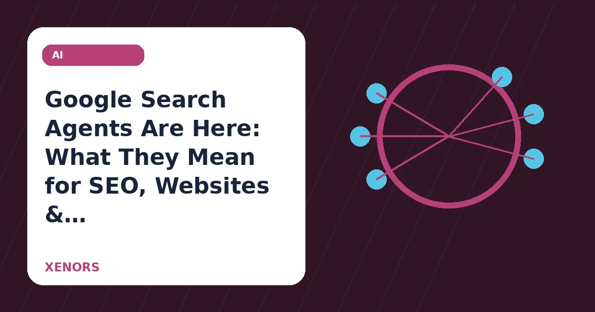 Google Search Agents Are Here: What They Mean for SEO, Websites & Traffic in 2026