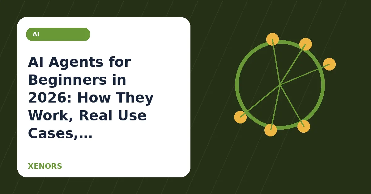 AI Agents for Beginners in 2026: How They Work, Real Use Cases, Benefits and Risks