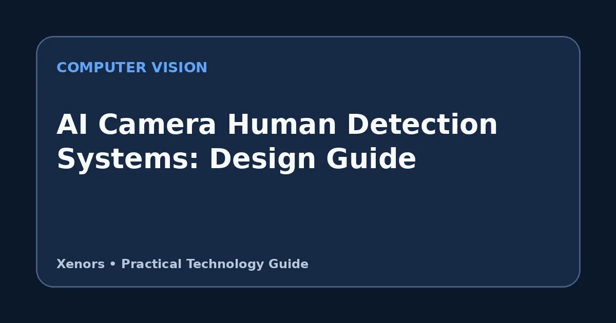 AI Camera Human Detection Systems: Design Guide