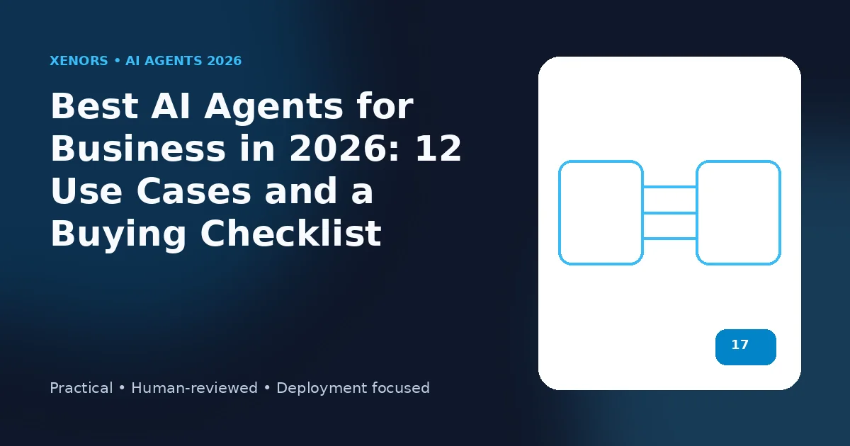 Best AI Agents for Business in 2026: 12 Use Cases and a Buying Checklist