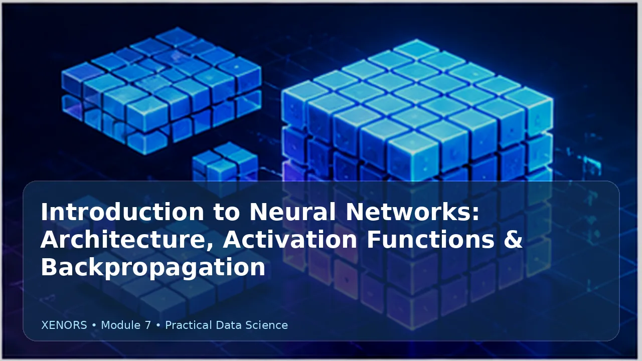 Neural Networks: Architecture, Activations & Backprop