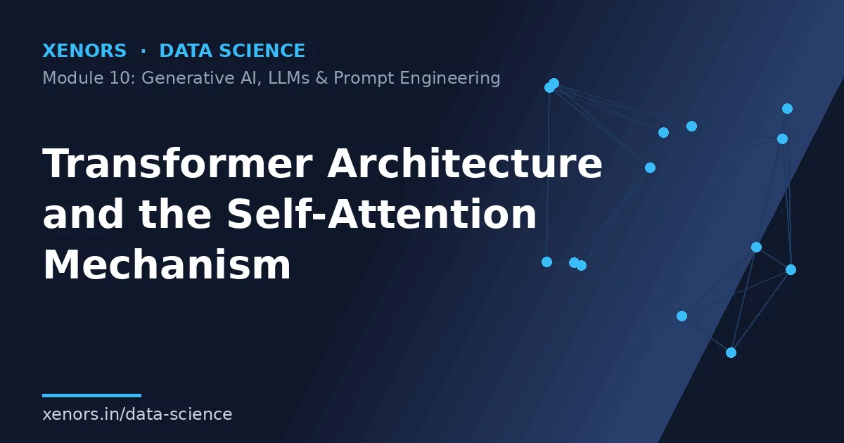 Transformer Architecture and the Self-Attention Mechanism