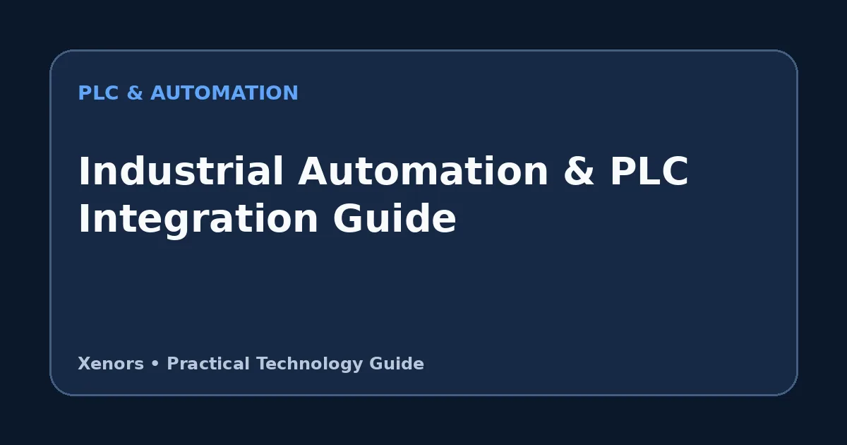 Industrial Automation & PLC Integration Guide