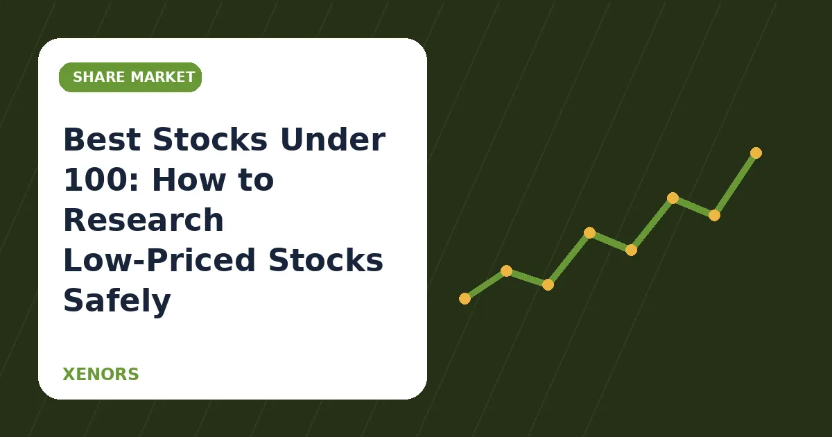 Best Stocks Under 100: How to Research Low-Priced Stocks Safely