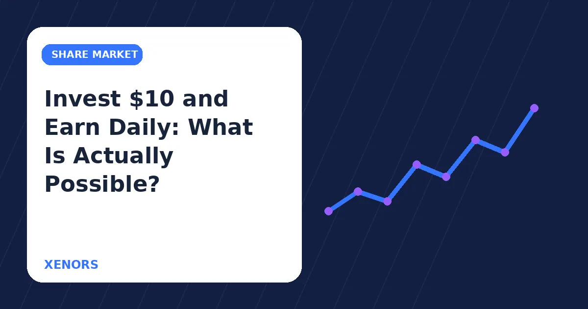 Invest $10 and Earn Daily: What Is Actually Possible?