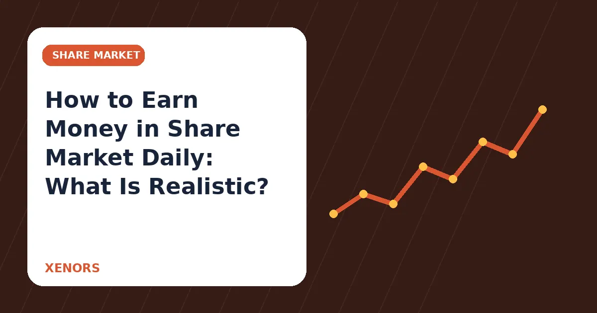 How to Earn Money in Share Market Daily: What Is Realistic?